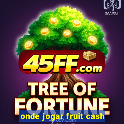 onde jogar fruit cash